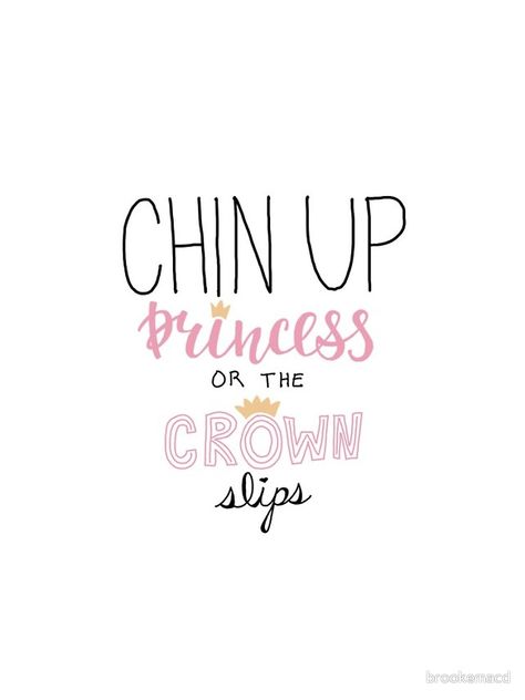 Design Funny Princess Quotes, Chin Up Princess Or The Crown Slips, Disney Princess Quotes Wallpaper, Princess Quotes Sassy, Sassy Princess Quotes, Princess Sassy Pants & Co Quotes, Princess Quotes, Saturday Quotes, Disney Princess Quotes