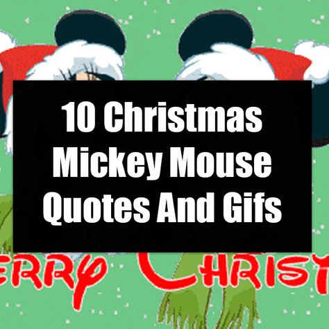 10 Christmas Mickey Mouse Quotes And Gifs Disney Christmas Quotes, Mickey Mouse Quotes, Mouse Quotes, Christmas Mickey Mouse, Mickey Mouse Pictures, Christmas Mickey, Merry Christmas Quotes, Mouse Christmas, Mickey Christmas