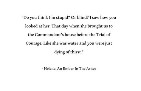 An ember in the ashes quotes Ember In The Ashes, An Ember In The Ashes Quotes, An Ember In The Ashes, Ember In The Ashes Quotes, Ashes Series, Fantasy Books To Read, Ash, Book Photography, Fantasy Books