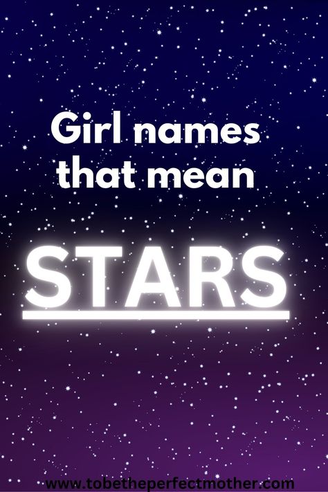 Girl names that mean star A Person Who Loves Stars, Names That Mean Starlight, Names That Means Star, Names Of Stars In The Sky, Astronomy Names Girl, Celestial Names Astronomy, Names That Mean Sparkle, Name That Means Star, Sky Name Ideas