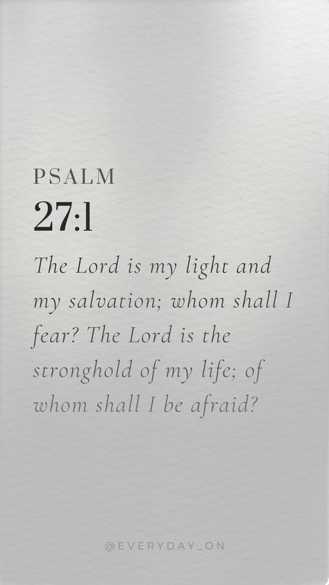 Psalm 27 1, Psalm 27, Fear Of The Lord, Knowing Your Worth, Bible Verse, Of My Life, Psalms, Knowing You, Verses