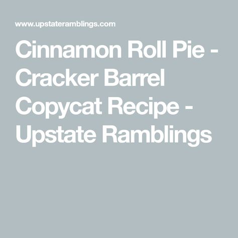 Cinnamon Roll Pie - Cracker Barrel Copycat Recipe - Upstate Ramblings Cinnamon Roll Pie, Simple Vanilla Icing, Cracker Barrel Copycat, Cracker Barrel Copycat Recipes, Upstate Ramblings, Gooey Cinnamon Rolls, Copycat Cracker Barrel, Cracker Barrel Recipes, Cinnamon Pie