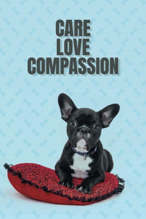 Care. Love. Compassion: Pet Sitter Information Sheets and organizer For Bringing Smile To Your Pets: Tahlia, Suzanna: 9798405341163: Amazon.com: Books Pet Services, Pet Sitters, Service Animal, Pet Lover, French Bulldog, Animal Lover, Bulldog, Bring It On, Pet