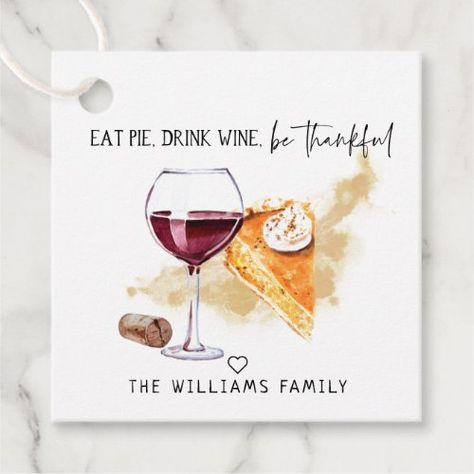 $14.30 | Wine & Pie | Friendsgiving Thanksgiving Treat | Thanksgiving Tags | thanksgiving, friendsgiving, pie, wine, be thankful, give thanks, modern, typography, watercolor, holiday favor tags Wine Pie, Friendsgiving Dinner Party, Thanksgiving Friendsgiving, Friendsgiving Dinner, Holiday Favors, Thanksgiving Treats, Unique Favors, Square Paper, Thanksgiving Gifts