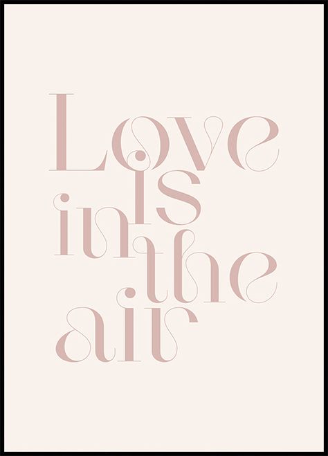 Quote print with the text "Love Is In The Air" in two shades of beige. Add a poster in your home that gives you lots of love and place it in your bedroom or living room. Office Printables, Lashes Ideas, Dreamy Living Room, Arrival Poster, Text Love, Quotes Positivity, Cream Aesthetic, Poster Store, Calligraphy Quotes