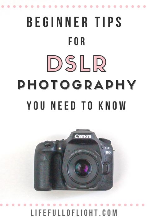 Beginner Tips for DSLR Photography You Need to Know - Life Full of Light Best Camera For Beginner Photography, How To Use Dslr Camera, Camera Guide For Beginners, How To Take Good Photos With Camera, Photography Canon Tips, Tips For New Photographers, Dslr For Beginners, Beginner Camera Settings, Best Dslr Camera For Beginners