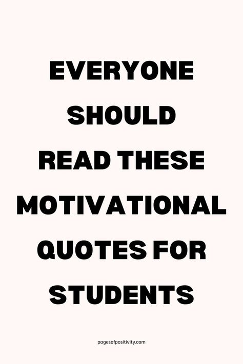 Enhance your educational experience with English quotes for students and thoughtful thoughts for school students. Find encouragement in small motivational quotes for college students and insightful quotes about college. Lift your spirits with positive quotes for school students and finish school quotes motivation. Embrace positive motivation for students and fuel your journey with motivational quotes for students and inspiring quotes for students motivation. Positive Quotes For School, Quotes About College, Motivational Quotes For College Students, Motivational Quotes For College, Inspiring Quotes For Students, Quotes For College, Small Motivational Quotes, Quotes For School, Motivation For Students