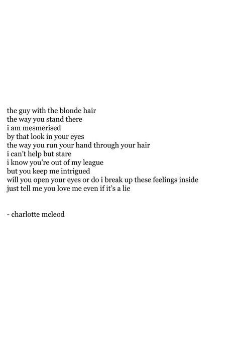 an original poem written by me, charlotte mcleod about having a crush on someone out of your league #crush #outofmyleague #romance #love #poem #poet #poetry Poems About Someone You Cant Have, Poems About Unrequited Crush, Poetry About Having A Crush, Poetry About Crushes, Crush On Someone You Cant Have, Poems About Crushing Someone, Poems About A Crush, Poems About Having A Crush, Short Unrequited Love Poems