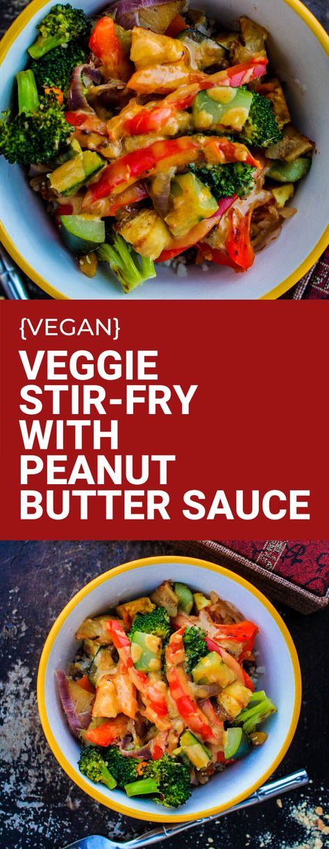 Veggie Stir-Fry with Peanut Butter Sauce + The Veginner's Cookbook Giveaway! - Bad to the Bowl Easy Veggie Stir Fry, Peanut Butter Stir Fry, Healthy Filling Meals, Vegan Stir Fry, Buttered Vegetables, Peanut Butter Sauce, Easy Vegan Dinner, Easy Veggie, Veggie Stir Fry