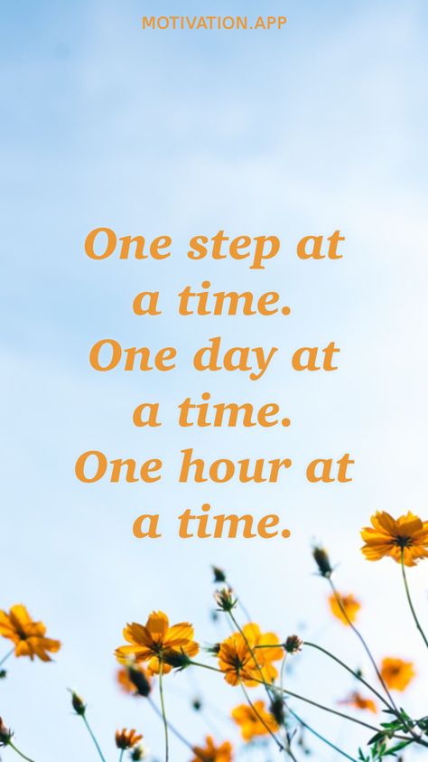 Take One Day At A Time Quotes, Take It One Day At A Time, One Step At A Time Quote, One Day At A Time Quotes, Your Time Is Now, One Thing At A Time, Self Inspirational Quotes, Bad Life, Teacher Memes