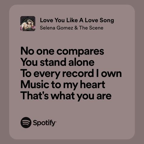 Love You Like A Love Song Spotify, Dreaming Of You Selena Lyrics, Love You Like A Love Song, Selena Gomez Aesthetic Lyrics, Selena Gomez Songs Lyrics, Selena Lyrics, Selena Gomez Lyrics, Love Song Selena Gomez, Doomed Yuri