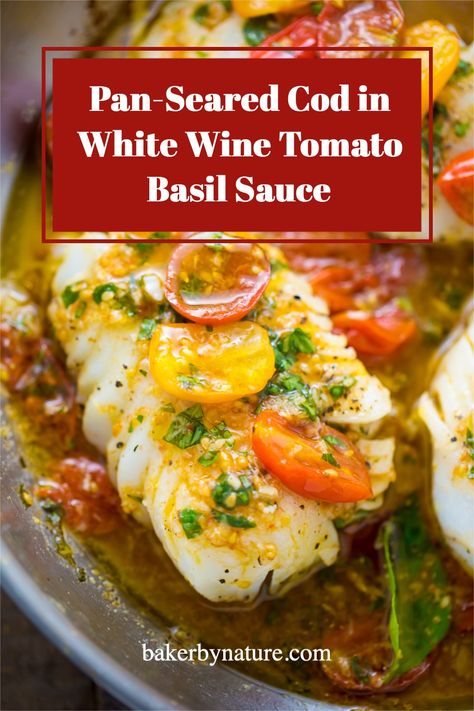 Alaskan Cod Recipe, White Wine Tomato Basil Sauce, Pan Seared Fish, Pan Seared Cod, Seared Cod, Cod Fish Recipes, Seared Fish, Fish Varieties, Tomato Basil Sauce