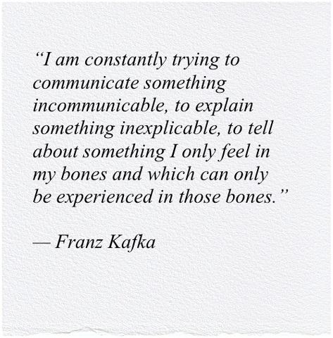 I Cannot Make You Understand Kafka, Quotes About Existentialism, Franz Kafka Quotes Aesthetic, Kafka Quotes Aesthetic, Kafkaesque Quotes, Katherinecore Aesthetic, Jared Rosbrugh, Franz Kafka Aesthetic, Kafka Aesthetic