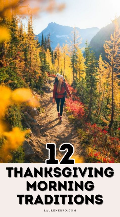 12 Thanksgiving Morning Traditions | Lauren Erro Thanksgiving Break Ideas, Thanksgiving Morning Traditions, Non Traditional Thanksgiving Ideas, Things To Do On Thanksgiving With Family, Fun Things To Do On Thanksgiving, Fun Thanksgiving Traditions, Thanksgiving Traditions For Kids, Thanksgiving Rituals, November Traditions