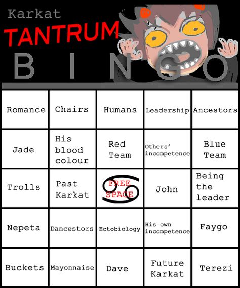 Welcome everyone to Karkat Tantrum Bingo! to play, just download the template, and edit whenever one of the bingo slots above are ranted about by non other than karkat vantas! (please dont message me I'm not holding any kindo of game. :P) ~JBJW Karkat Vantas Headcanons, Random Bingo, Homestuck Funny, Karkat Vantas, Jojo Anime, Bingo Cards, Homestuck, Message Me, Team Colors