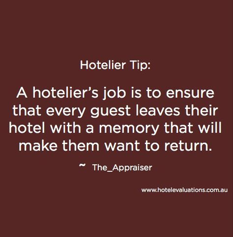 #HotelierTip: A hotelier’s job is to ensure that every guest leaves their hotel with a memory that will make them want to return. #Hotels #Hoteliers #HotelEvaluations Hotelier Quotes, Hotel Manager, Hotel Management Hospitality, Hotel Revenue Management, Hotel Humor, Hospitality Quotes, Hotel Housekeeping, Hotel Sales, Hotel Cleaning