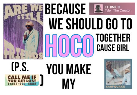 Tyler The Creator Homecoming Poster, Spotify Promposal Poster, Hoco Proposals Tyler The Creator, Tyler The Creator Hoco Poster, Color Guard Hoco Proposals, Hoco Proposals Ideas Tyler The Creator, Tyler The Creator Homecoming Proposal, Song Lyric Hoco Proposals, Tyler The Creator Promposal