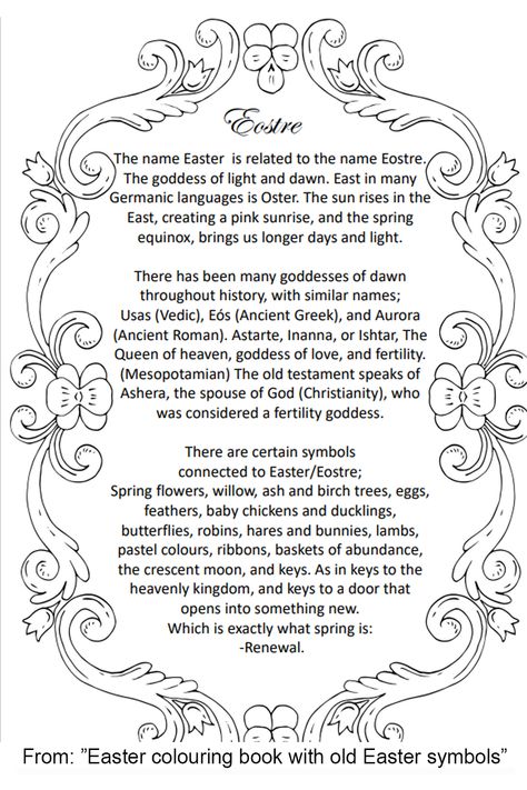 These are the kinds of historic descriptions you can find within the "Easter Colouring book with old Easter symbols." Here, is an explanation about the Spring Goddess Eostre and her connections to Easter and the Vernal Equinox. Eostre Goddess Pagan, Eostre Goddess Aesthetic, Eostre Goddess Art, Eostre Goddess, Goddess Eostre, Easter Meaning, Early Christian Art, Germanic Mythology, Spring Goddess