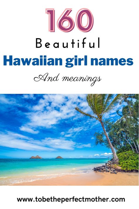 160 beautiful Hawaiian girl names and meanings Hawaiian Names Girl, Hawaiian Names And Meanings, Hawaiian Baby Names, K Girl Names, Hawaiian Baby Girl Names, Hawaiian Girl Names, Hawaiian Words And Meanings, Girl Names And Meanings, Hawaiian Words