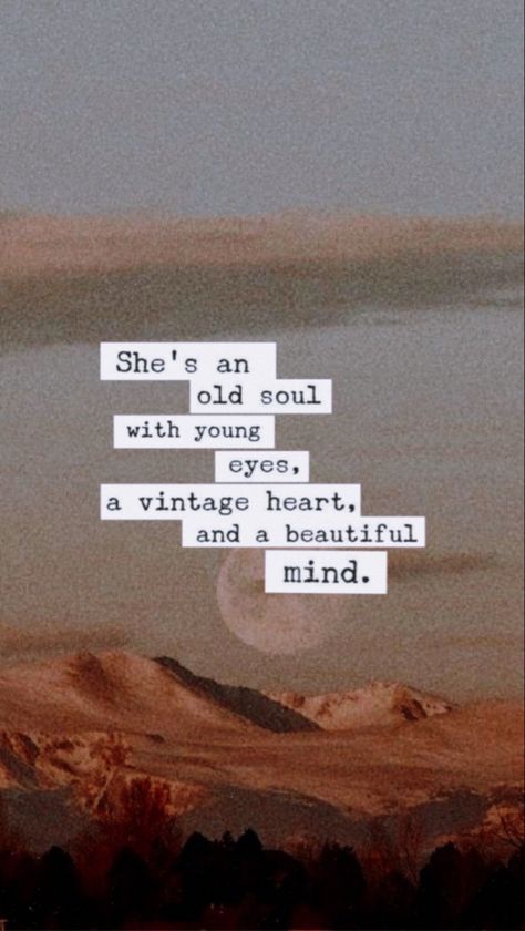 Old Soul Aesthetic, Soul Meaning, Wallpaper Quote, An Old Soul, Beautiful Sayings, Watch Wallpaper, Old Soul, Beautiful Mind, Wallpaper Ideas