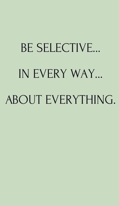 Be Selective.. In Every Way.. About Everything.. Selective Quotes, Be Selective, Mint Fashion, Instagram Story Ideas, Life Goals, Meaningful Quotes, The Words, Great Quotes, Beautiful Things