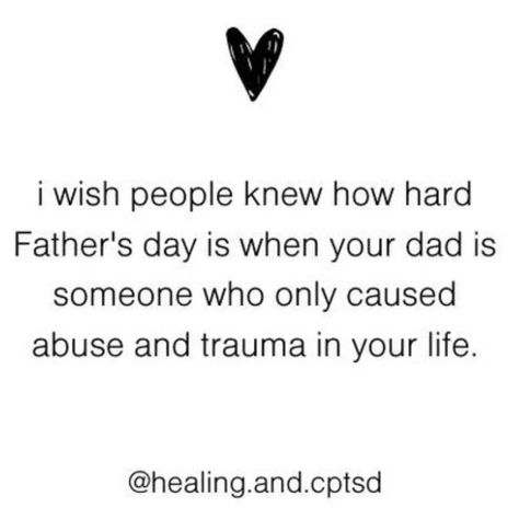 Father’s Day Absent Fathers, Abused Kids Quotes, Quotes About Fathers Not Being There, Quotes About Narcissistic Dads, Father Abusing Daughter, Daughter Of Narcissistic Father Quotes, Father Issues Quotes Relationships, No Father Quotes, Quotes About Bad Fathers