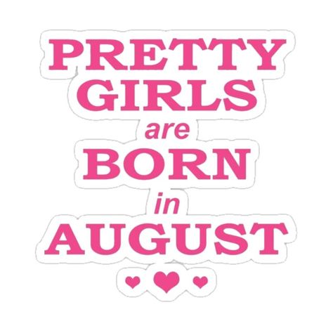 August Born Quotes, July Born Quotes, August Birthday Quotes, Birthday Month Quotes, Fourth Of July Quotes, April Quotes, August Quotes, July Quotes, August Baby