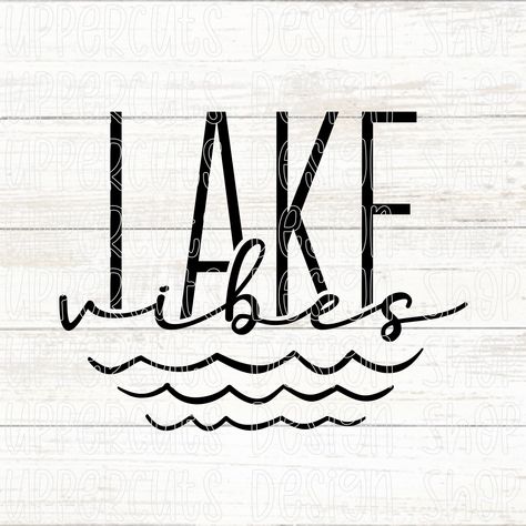 Cricut Lake Projects, Lake Life Tattoo, Lake Logo, Lake Shirts, Lake Graphic, Lake Life Svg, Lake Vibes, Lake Days, Door Signs Diy