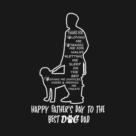 Check out this awesome 'Happy+Father%27s+Day+Dog+Dad' design on @TeePublic! Father’s Day Quote Grandpa, Dog Dad Quotes, Father’s Day Quote From Dog, Fathers Day Memes Humor, Dog Heaven Quotes, Happy Father’s Day Soon To Be Dad, Dog Heaven, Heaven Quotes, Happy Father