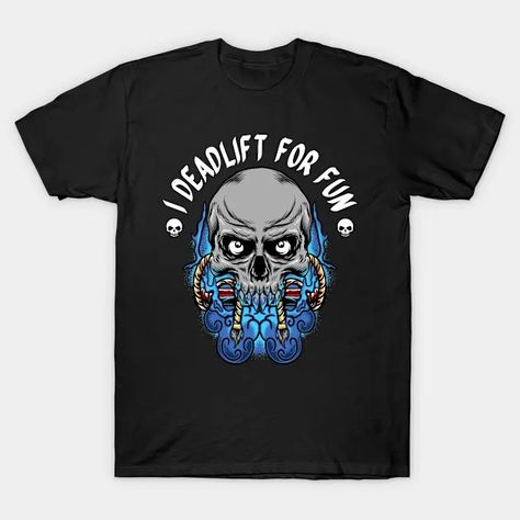 I deadlift for fun - Halloween Gym - T-Shirt | TeePublic Halloween Fun, Gym, Halloween, T Shirt