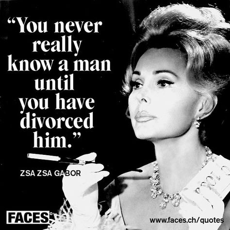 Male Best Friend Quotes Funny, Male Best Friend Quotes, Male Best Friend, Friend Quotes Funny, Divorce Celebration, Funny Truths, Zsa Zsa Gabor, Divorce Help, Men Quotes Funny