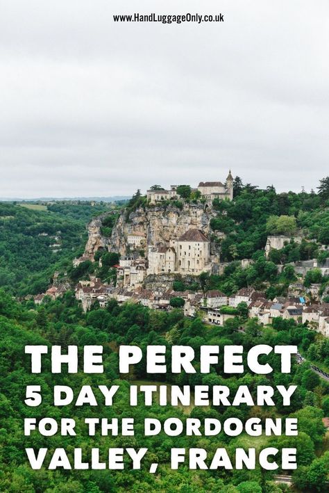 The Perfect 5 Day Travel Itinerary For The Dordogne Valley In France (2) France Dordogne, Dordogne France, French Travel, Regions Of France, France Trip, France Travel Guide, Travel France, Bordeaux France, Chateau France