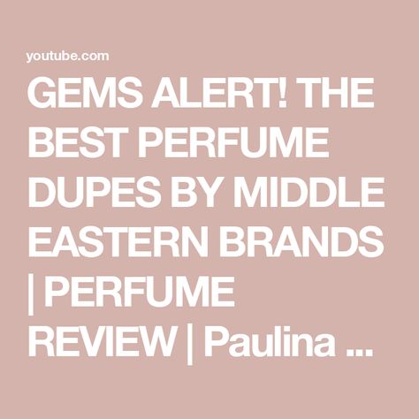 GEMS ALERT! THE BEST PERFUME DUPES BY MIDDLE EASTERN BRANDS | PERFUME REVIEW | Paulina Schar The Best Perfume, Perfume Reviews, Best Perfume, Perfume Brands, Middle Eastern, Gems, Fragrance, Good Things