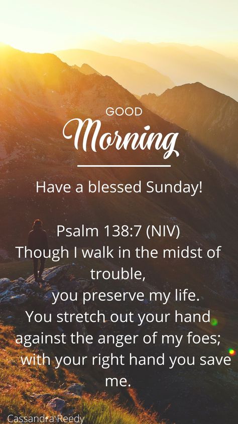 Sunday Morning Bible Verses, Sunday Scripture Blessings, Sunday Blessings Inspiration Scriptures, Sunday Bible Verse, Good Morning Bible Verse, Psalm 138, Weekend Greetings, Sunday Morning Quotes, Have A Blessed Sunday