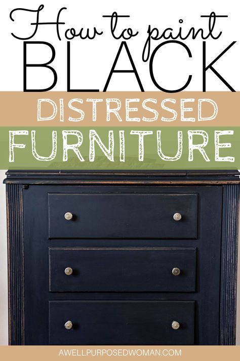 How to Paint Furniture Black Distressed The Easy Way - A Well Purposed Woman Black Distressed Furniture Diy, Black Distressed Furniture The Classy Home, Lightly Distressed Black Furniture, Distressed Black Dresser, Black Chalk Paint Furniture, Black Distressed Furniture, Painting My Bedroom Furniture Plack, Repurposed Hutch, Repurposed Desk