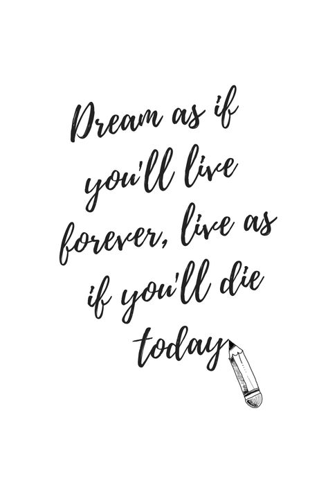 Dream as if you'll live forever, live as if you'll die today! Forever Tattoo, Inspirational And Motivational Quotes, Celebrating Life, Funny Inspirational Quotes, Life Quotes Pictures, Live Forever, Life Is A Journey, Living Forever, Motivate Yourself