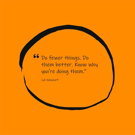 "Do fewer things. Do them better. Know why you are doing them." -Cal Newport #Quote #Purpose #Productivity Cal Newport Quotes, Cal Newport, Daily Movement Quote, Study Habits, Action Words, College Prep, Sounds Good, Brain Health, Writing Life