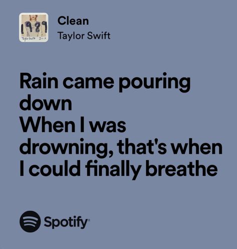 Taylor Swift Clean Aesthetic, Clean Taylor Swift Aesthetic, Relatable Taylor Swift Lyrics, Clean Taylor Swift Lyrics, Clean By Taylor Swift, Clean Taylor Swift, Clean Lyrics, Taylor Swift Clean, Lyrics Taylor Swift