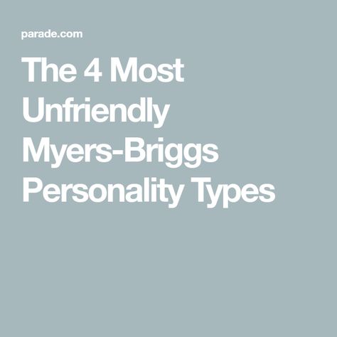 The 4 Most Unfriendly Myers-Briggs Personality Types 4 Temperaments Personality Types, Meyers Briggs Personality Types, Meyers Briggs Personality Test, Myers Briggs Infj, Personality Type Quiz, Different Personality Types, Different Personality, Meyers Briggs, Personality Assessment