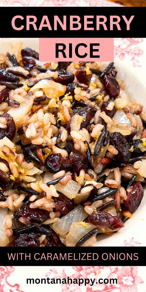 The BEST Cranberry Rice with Caramelized Onions | Montana Happy Side Dish Ideas For Dinner, Cranberry Recipes Healthy, Cranberry Recipes Easy, Fall Dinner Recipes Crockpot, Side Dishes For Christmas, Dishes For Christmas, Fall Chicken Recipes, Cranberry Rice, Side Dishes For Thanksgiving