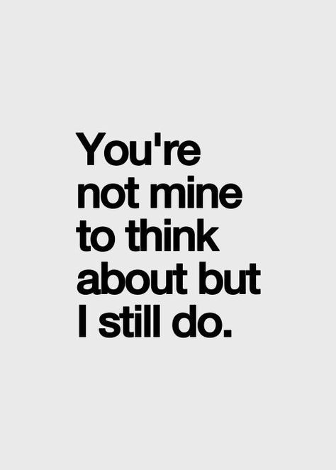 Thinking About Someone You Shouldnt, Do You Think About Me, Thinking Of You Always, I Still Think Of You, I Still Think About You, Do You Think Of Me, Still Thinking About You, Do You Think Of Me Quotes, Someone Special Quotes