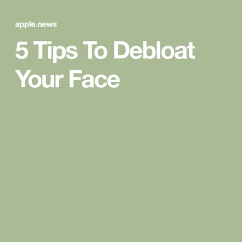 5 Tips To Debloat Your Face How To Tone Your Face, How To Debloat Your Face, Debloat Face, How To Debloat, Skin Care Recipes, Skincare Makeup, Beauty Skincare, The List, The Face