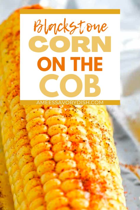 Corn On The Cob Appetizers, Corn On The Grill In Foil, Black Stone Corn On The Cob, Corn On The Blackstone Griddle, Corn On The Cob Blackstone Griddle, Blackstone Corn On The Cob, Corn Recipes For Thanksgiving, Corn On The Cob On The Grill, Blackstone Corn