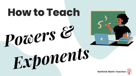 How to Teach Powers and Exponents Repeated Addition, Learning Stations, Guided Notes, Foundational Skills, Teaching Activities, School Math, Group Work, Middle School Math, Student Writing