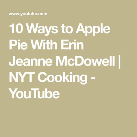 10 Ways to Apple Pie With Erin Jeanne McDowell | NYT Cooking - YouTube Fried Apple Pies, Apple Pie Bars, Apple Cobbler, Perfect Pie Crust, Fried Apples, Nyt Cooking, Pie Bar, Pie Dough, Perfect Pies