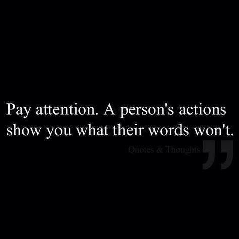 Actions speak louder than words so pay attention to the signs they are always there Actions Speak Louder Than Words, Actions Speak Louder, Quotes Thoughts, Lessons Learned In Life, New Energy, Photo Quotes, Quotable Quotes, Lessons Learned, True Words