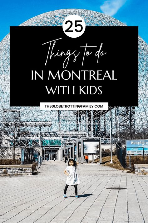 Girl standing in front of Biosphere in Montreal, Canada Montreal Family Vacation, Montreal With Kids Summer, Old Montreal Things To Do, Lakehouse Vacation, Montreal Weekend, Canada With Kids, Montreal With Kids, Montreal In Winter, Montreal Things To Do