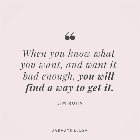 When you know what you want, and want it bad enough, you will find a way to get it. Jim Rohn Quote 164 😏😎🔝•••#quote #quotes #quoteoftheday #qotd #motivation #inspiration #instaquotes #quotesgram #quotestags #motivational #inspo #motivationalquotes #inspirational #inspirationalquotes #inspirationoftheday #positive #life #succes #blogger #successquotes #confidence #happy #beautiful #lyrics #instadaily #bestoftheday #quotes #lovequotes #goodvibes