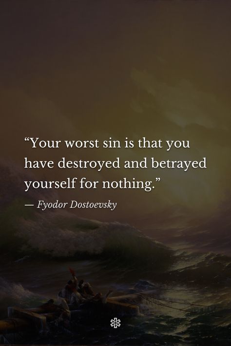 Your Worst Sin Is That You, Your Worst Sin Dostoevsky, Ovid Quotes, The Ninth Wave, Ivan Konstantinovich Aivazovsky, Fyodor Dostoyevsky Quotes, Ivan Konstantinovich, Dostoevsky Quotes, Never Love Again