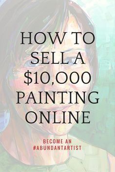 Sell Paintings Online, Art Biz, Build A Website, Art Advice, Sell Art Online, Selling Paintings, Sell My Art, Artist Business, Sell Art